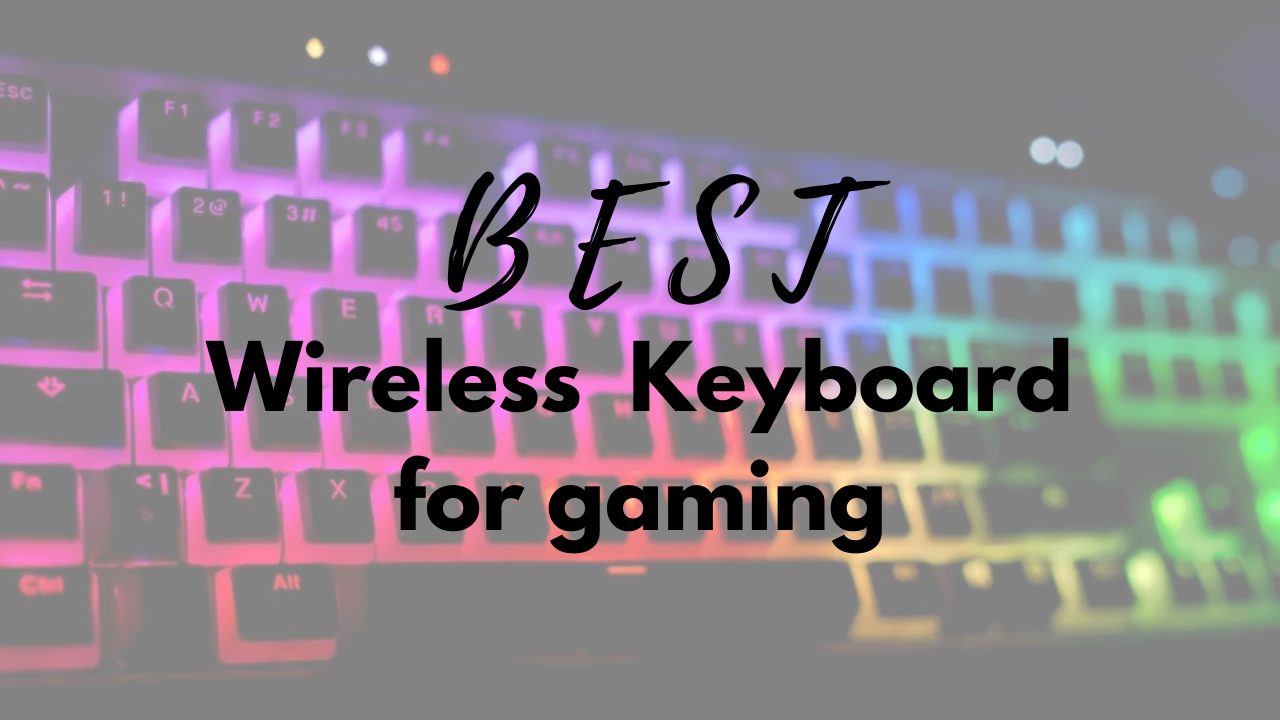 Wireless keyboard for gaming 2021