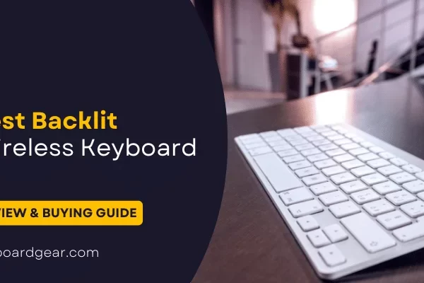 Best Backlit Wireless Keyboards – Review & Buying Guide