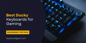 Best Ducky Keyboard For Gaming